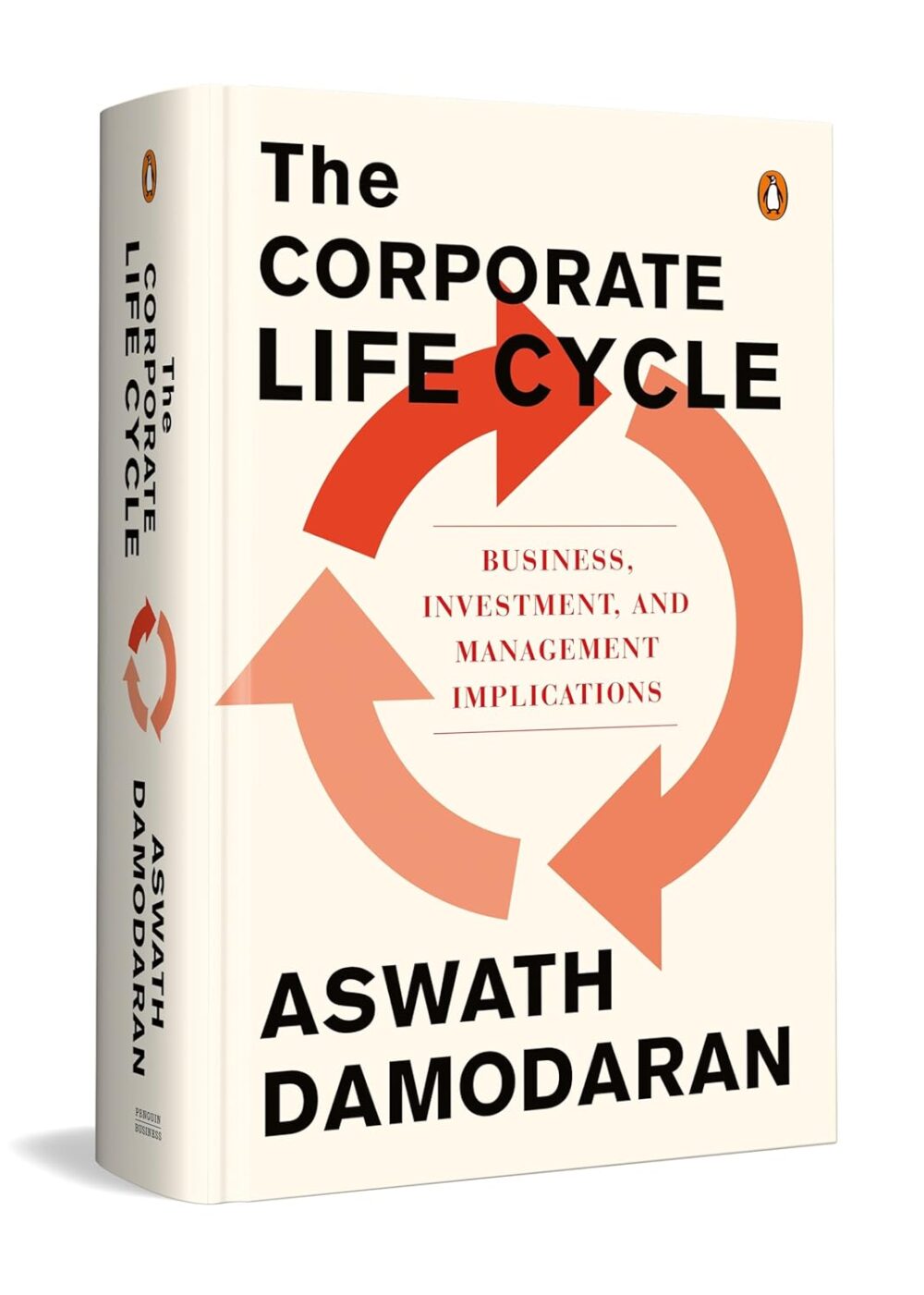 The Corporate Life Cycle: Business, Investment, and Management Implications Professor Aswath Damodaran Hardcover