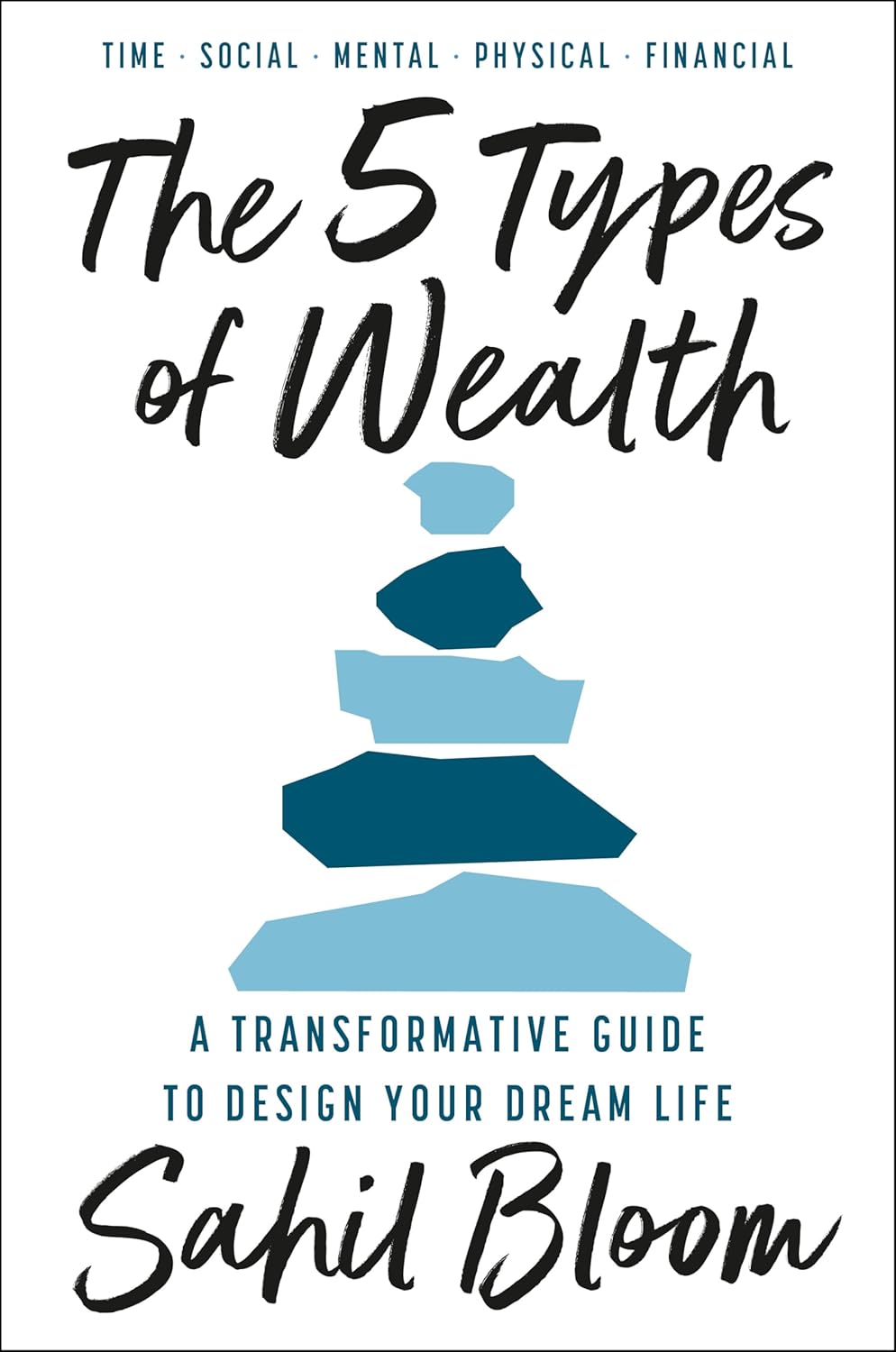 The 5 Types of Wealth : A Transformative Guide to Design Your Dream Life Paperback