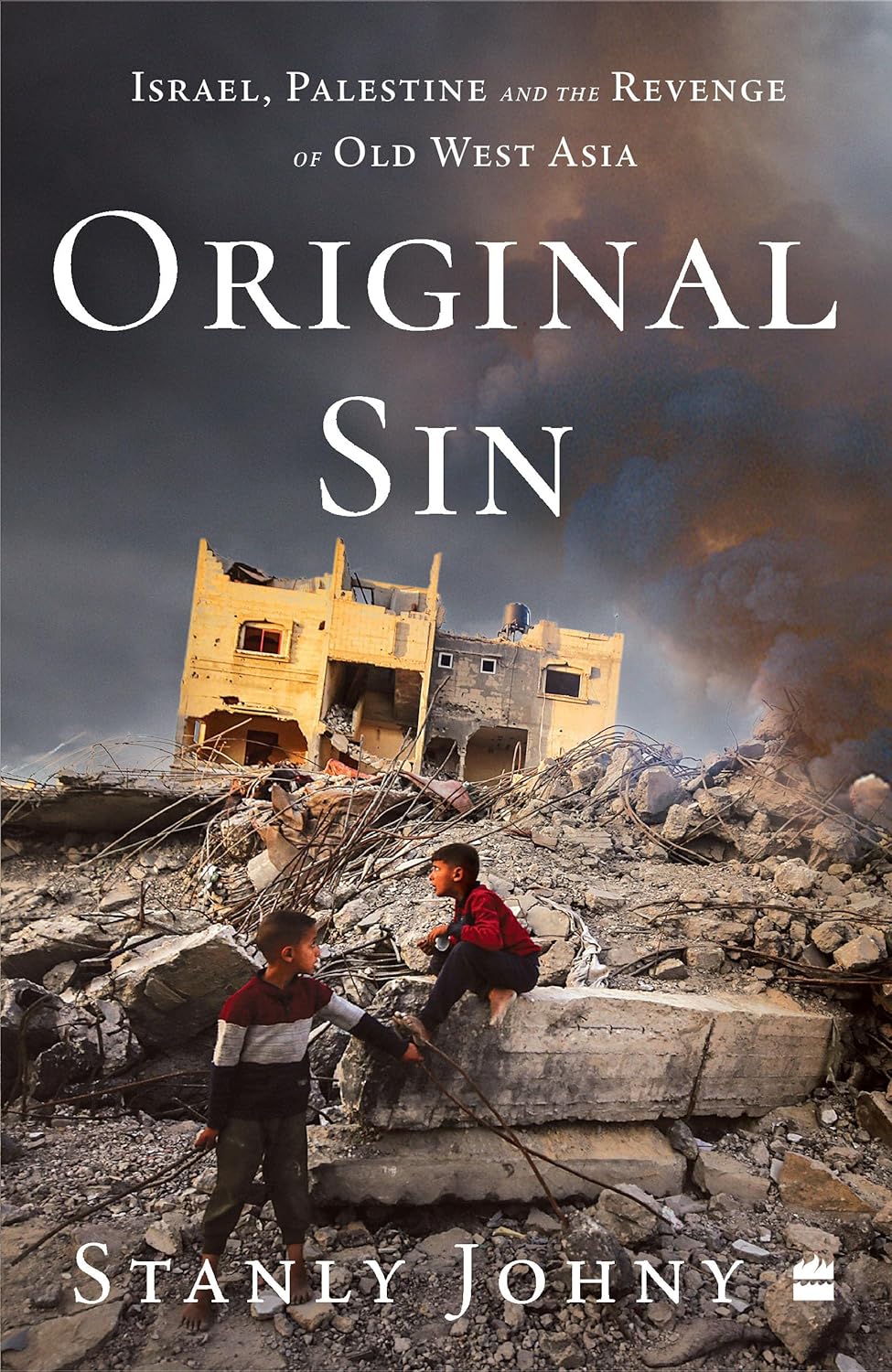 Original Sin :Israel, Palestine and the Revenge of Old West Asia Paperback