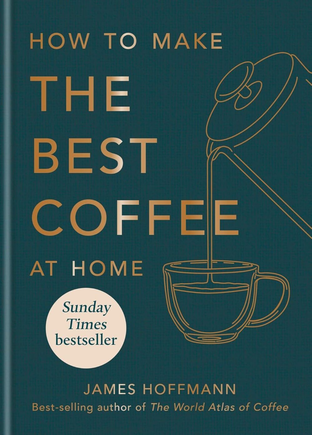 HOW TO MAKE THE BEST COFFEE Hardcover