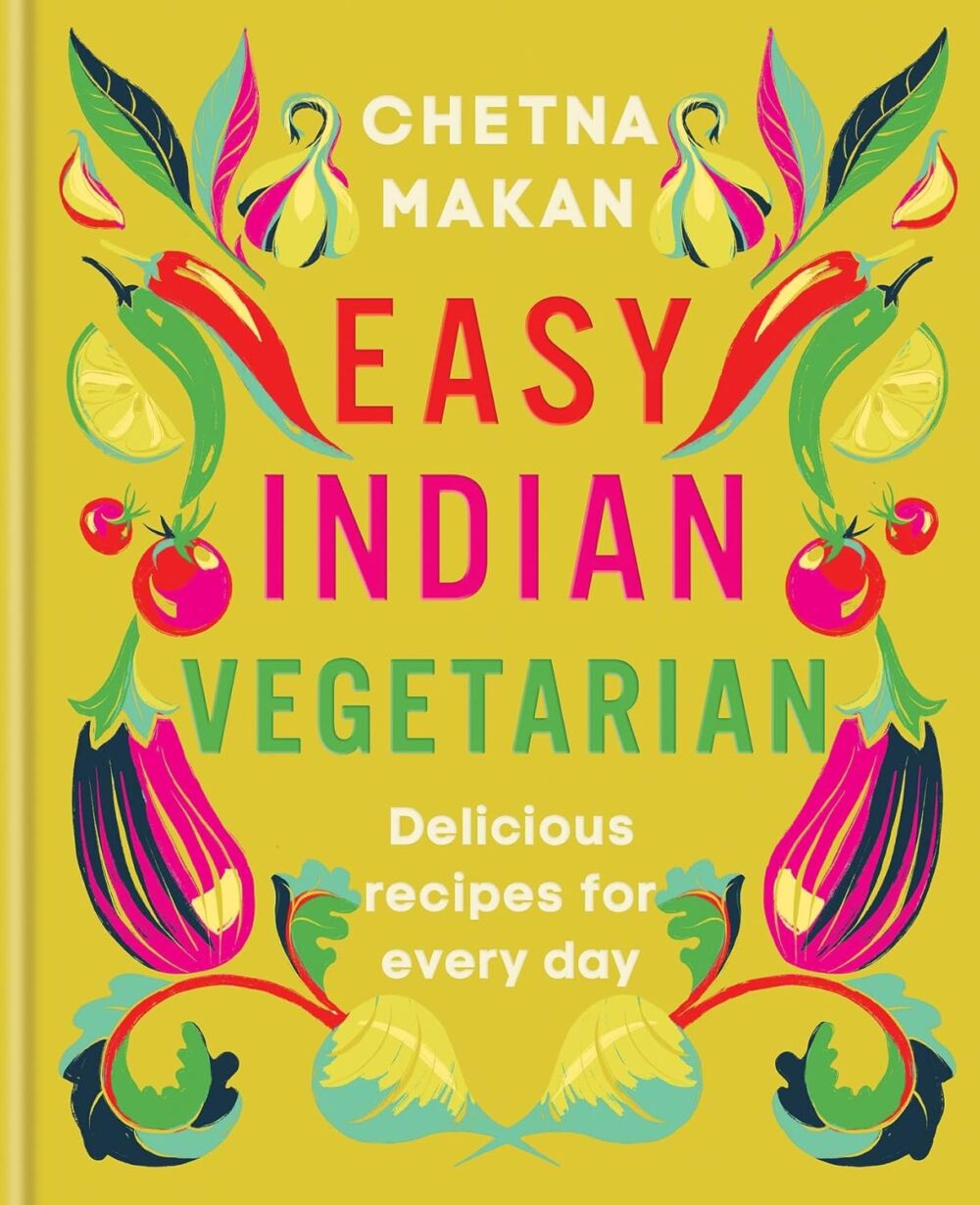 Easy Indian Vegetarian: Delicious recipes for every day Hardcover